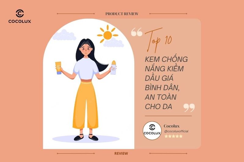 Top 10 kem chống nắng kiềm dầu giá bình dân, an toàn cho da