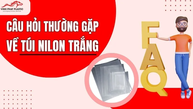 câu hỏi thường gặp về Túi nilon trắng