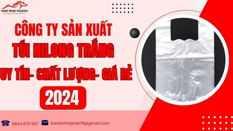 Công ty sản xuất túi nilong trắng uy tín chất lượng giá rẻ nhất 2024