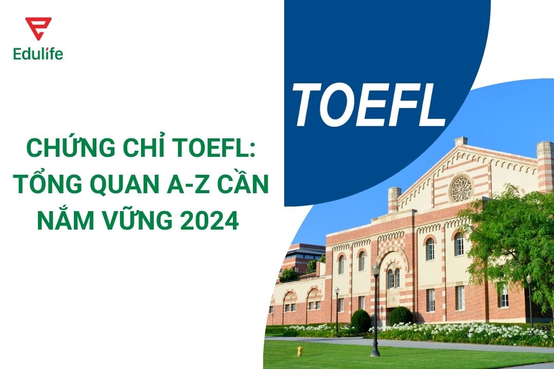 chung-chi-toefl-tong-quan-a-z-can-nam-vung-2024