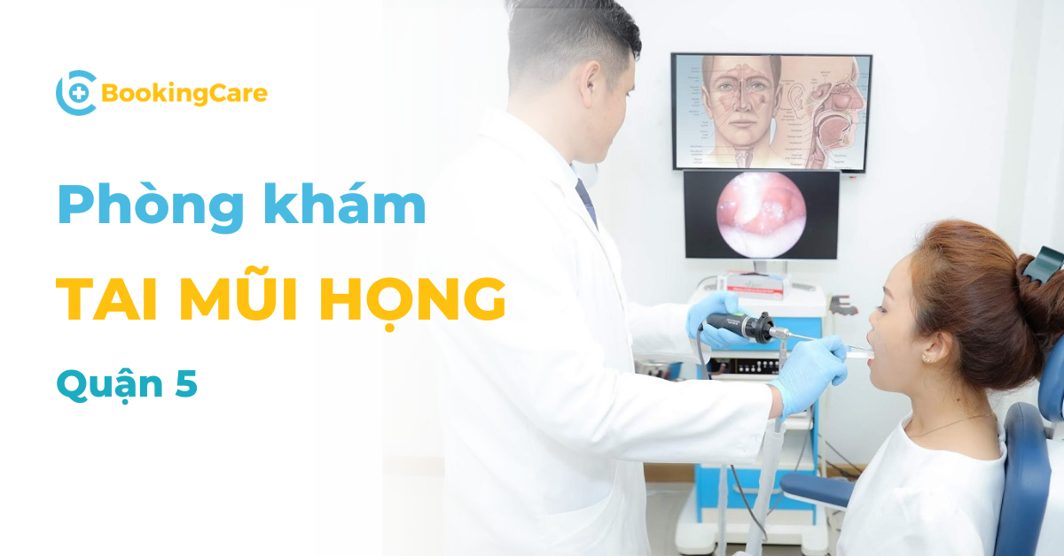 Bệnh viện, Phòng khám TMH quận 5 uy tín