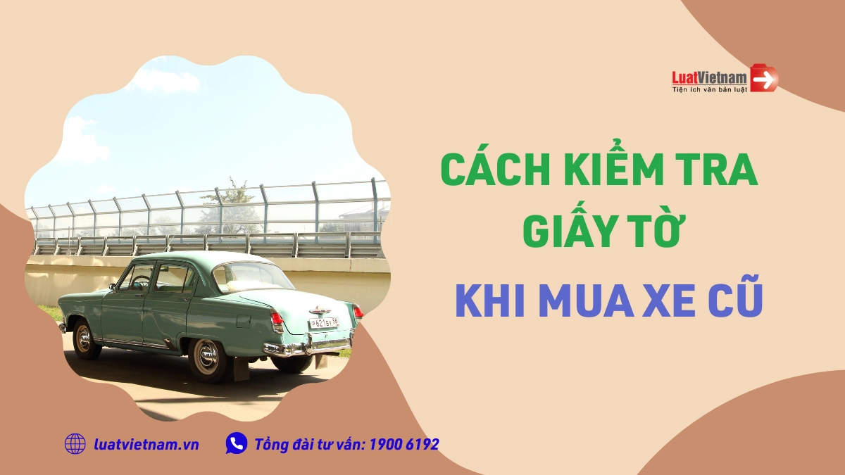 cach kiem tra giay to khi mua xe cu