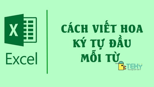 Hàm viết hoa chữ cái đầu trong excel