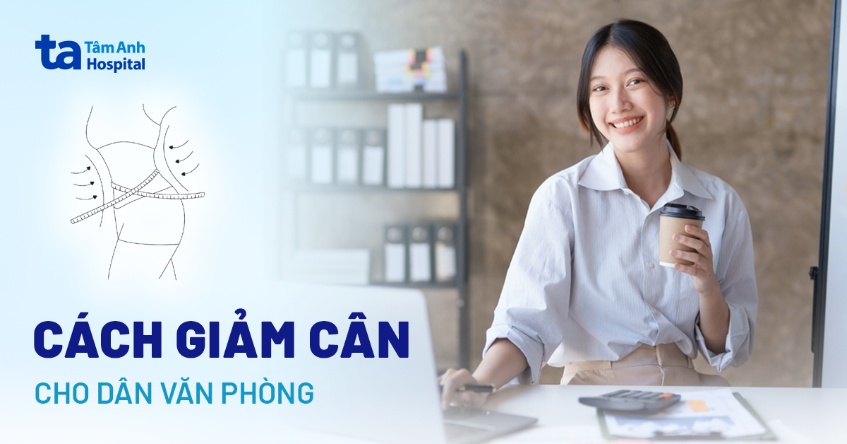 cách giảm cân cho dân văn phòng