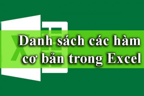 Tổng hợp các hàm Excel cơ bản được sử dụng nhiều nhất mà bạn cần biết