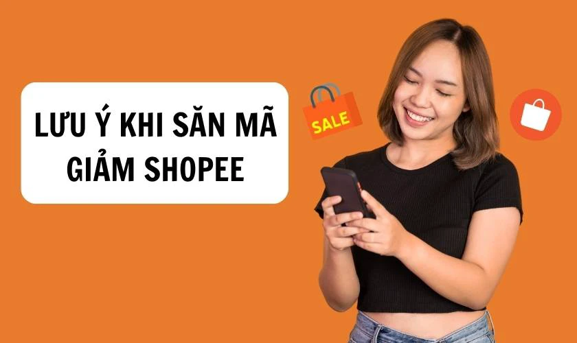 Lưu ý cần biết khi săn mã giảm giá trên Shopee