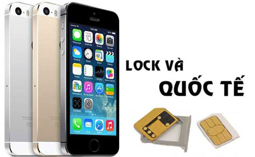 Vì sao cần phải phân biệt iPhone Lock với iPhone quốc tế?