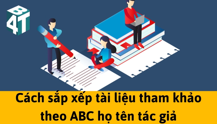 Cách sắp xếp tài liệu tham khảo theo ABC họ tên tác giả