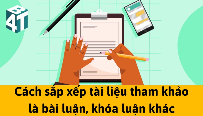 Cách sắp xếp tài liệu tham khảo là bài luận, khóa luận khác