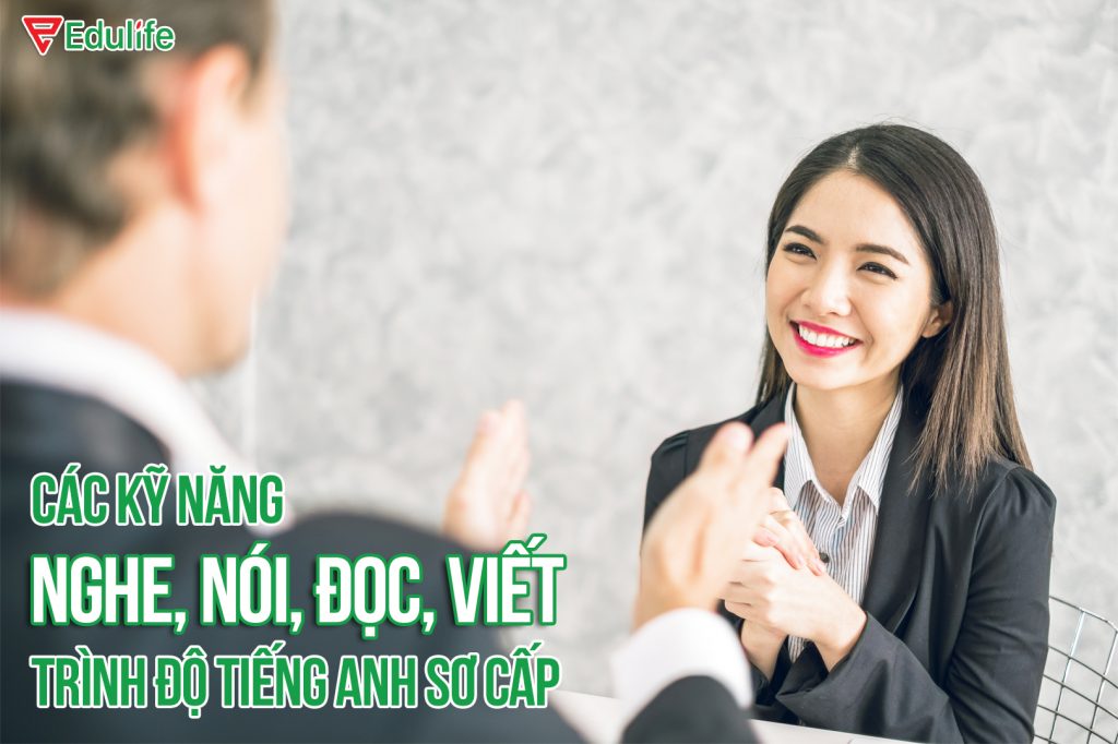 Các kỹ năng Nghe, Nói, Đọc, Viết trình độ tiếng Anh sơ cấp