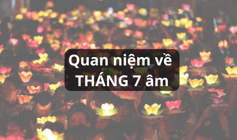 Quan niệm về tháng 7 âm lịch