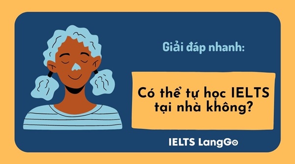 Giải đáp câu hỏi IELTS có tự học được không?