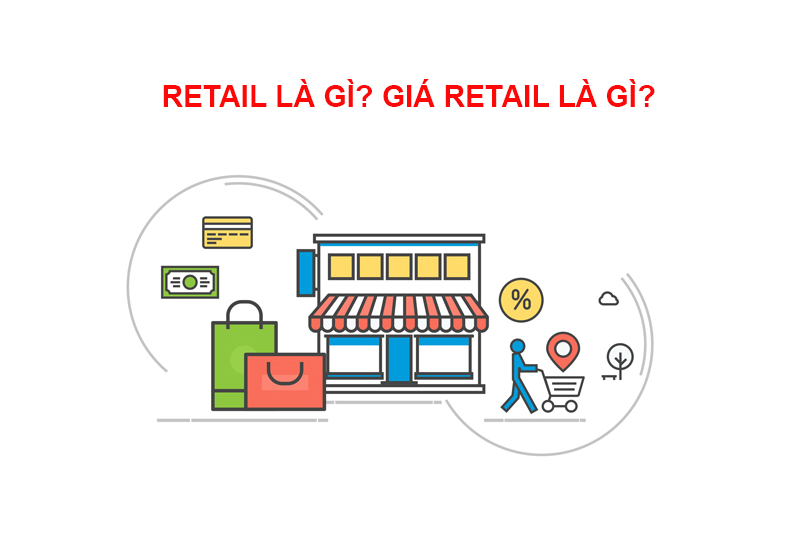 retail là gì_ giá retail là gì.png