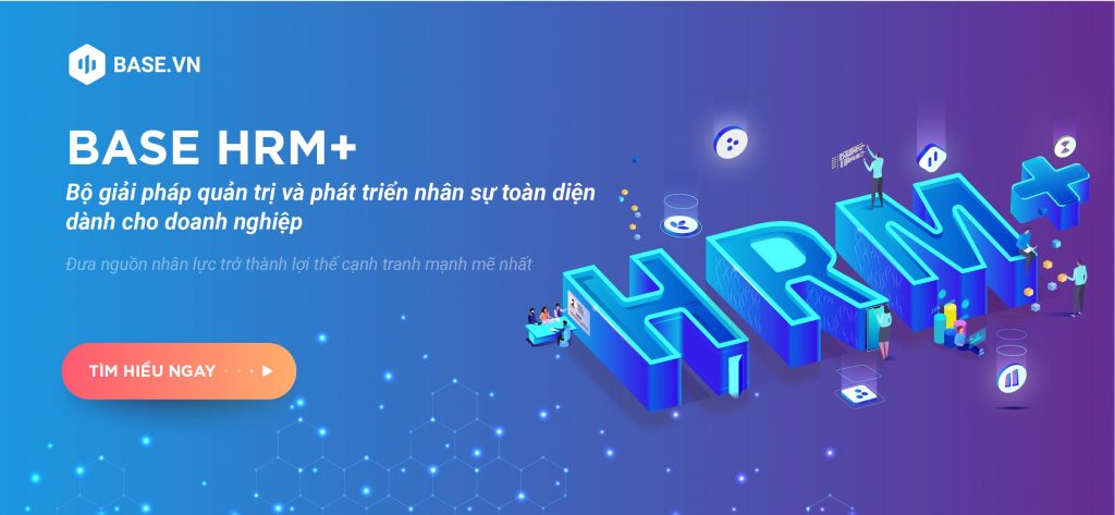 Bộ giải pháp quản trị nhân sự toàn diện Base HRM+