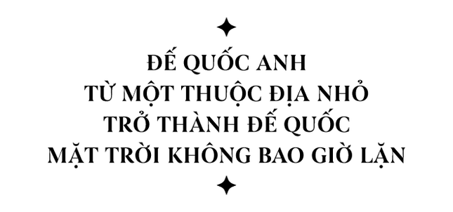 Đế quốc Anh - Từ một thuộc địa nhỏ trở thành Đế quốc mặt trời không bao giờ lặn - Kỳ I ảnh 4