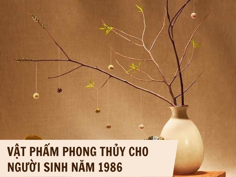 Vật phẩm may mắn với người sinh năm 1986