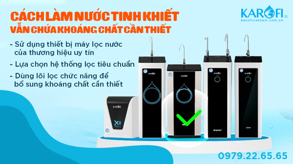 Cách uống nước tinh khiết vẫn chứa khoáng chất