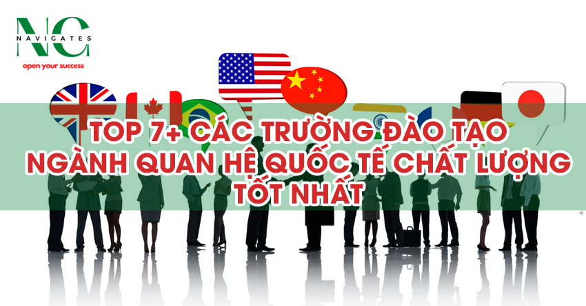 Top 7+ các trường đào tạo ngành Quan hệ quốc tế chất lượng tốt nhất