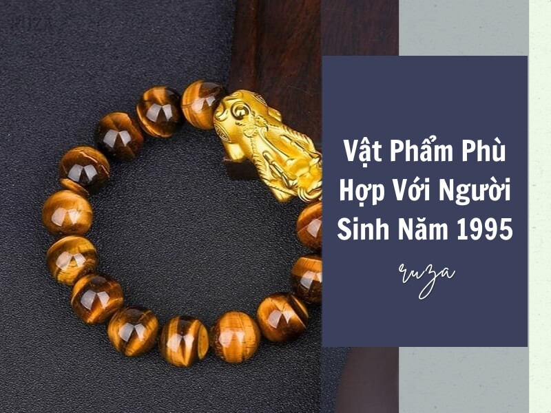 Vật phẩm nào phù hợp với người sinh năm 1995