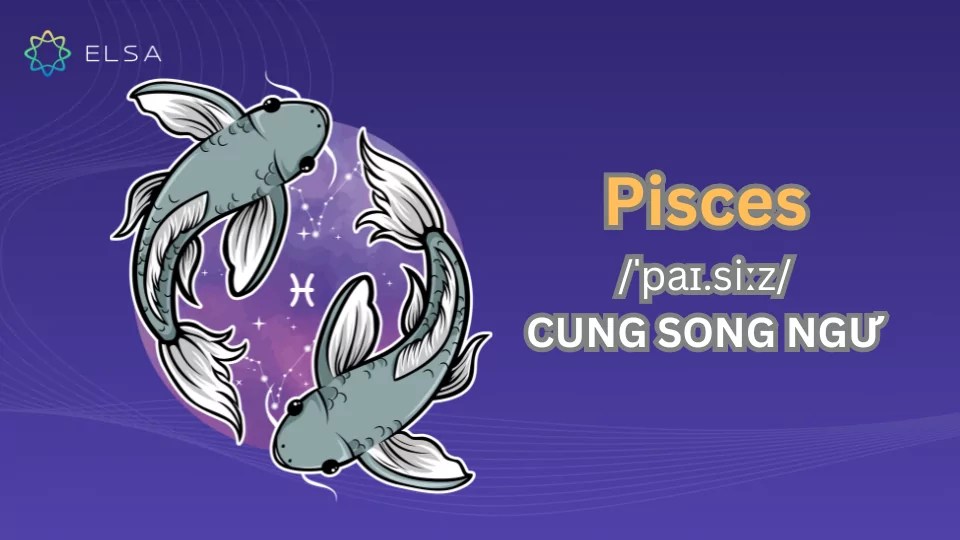 Pisces - cung Song Ngư