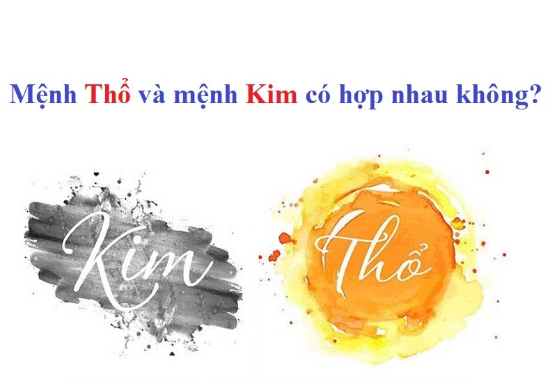 Mệnh Thổ và mệnh Kim có hợp nhau không?