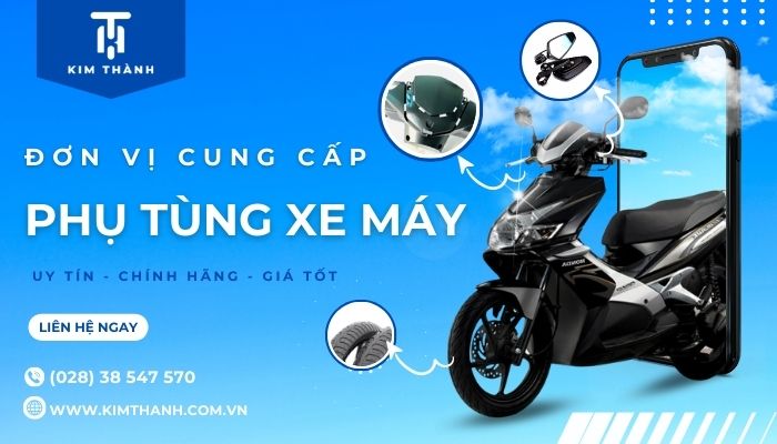 Kim Thành cửa hàng chuyên cung cấp các phụ tùng xe máy chính hãng giá tốt